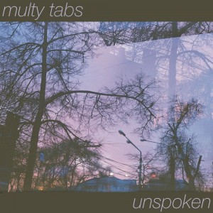 MULTY TABS - Unspoken (2015)