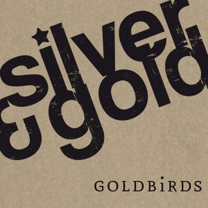 Goldbirds - Silver & Gold (Single) (2015)
