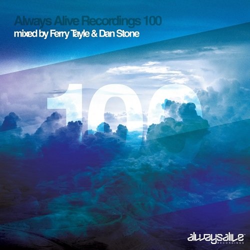 Always Alive Recordings 100 (Mixed by Ferry Tayle & Dan Stone) (2015)