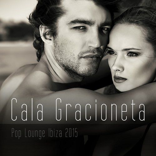 Cala Gracioneta Pop Lounge Ibiza 2015 (2015)