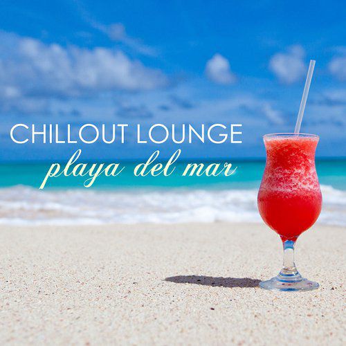 Lounge Cafe - Playa del Mar Chillout Lounge (2015)