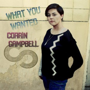 Corrin Campbell - What You Wanted (Single) (2015)