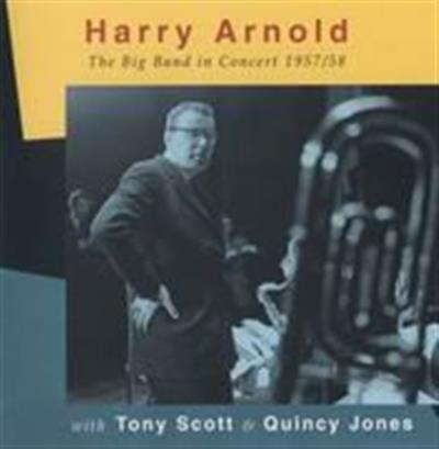 Harry Arnold - The Big Band In Concert 1957-58 (1996) 320 kbps