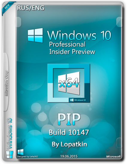 Windows 10 Pro Insider Preview x64 v.10147 PIP By Lopatkin (ENG/RUS/2015)