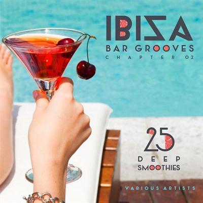 VA - Ibiza Bar Grooves Chapter 02 25 Deep Smoothies (2015)