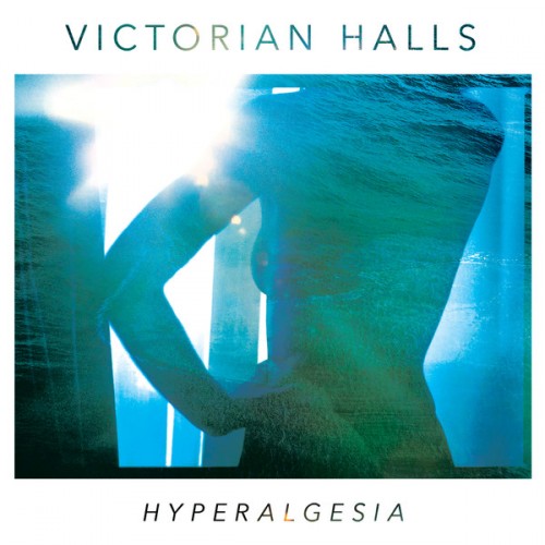Victorian Halls - Hyperalgesia (2015)