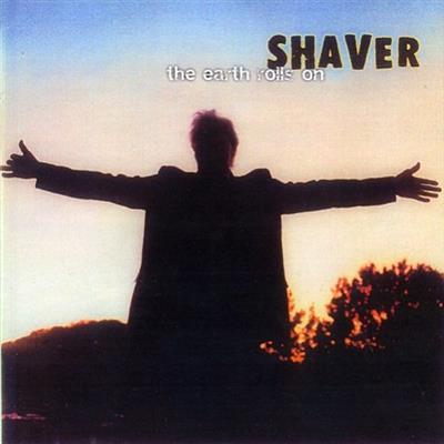 Shaver - The Earth Rolls On (2001)