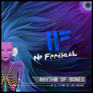 No Feedback - Rhythm of Bones (2015)