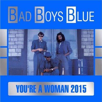 Bad Boys Blue - You're a Woman 2015 (2015) FLAC