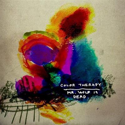 Color Therapy - Mr. Wolf Is Dead (2015)