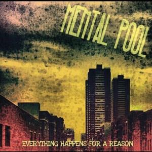 Mental Pool - Everything Happens For A Reason (2015)