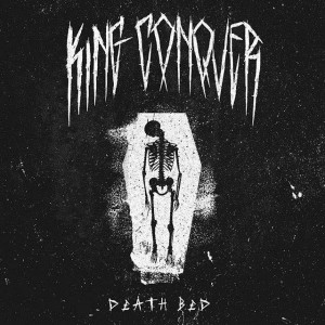 King Conquer - Death Bed (Single) (2015)
