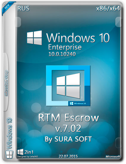 Windows 10 RTM Escrow 10.0.10240 x86/x64 by Sura Soft v.7.02 (RUS/2015)
