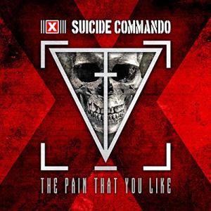 Suicide Commando - The Pain That You Like [EP] (2015)