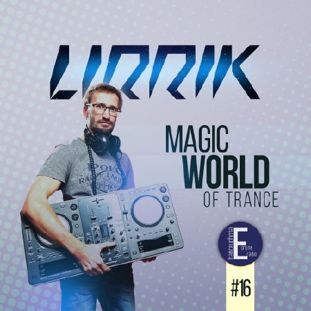 LIRRIK - Magic World Of Trance #16 (2015)