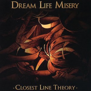 Dream Life Misery - Closest Line Theory (2004)