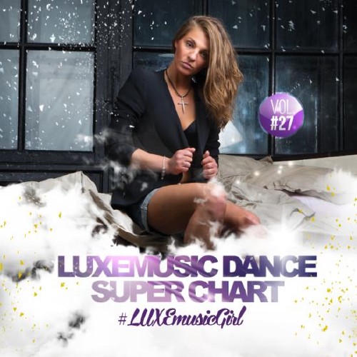 LUXEmusic - Dance Super Chart Vol.27 (2015)