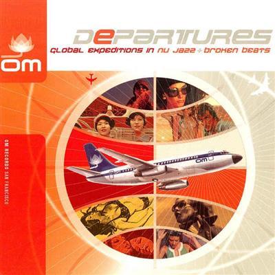 VA - Departures - Global Expeditions in Nu Jazz & Broken Beats (2002)