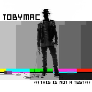 TobyMac - This Is Not a Test [Deluxe Edition] (2015)
