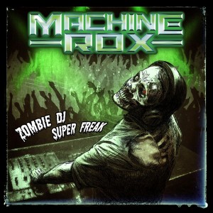 Machine Rox - Zombie DJ Super Freak [Single] (2015)