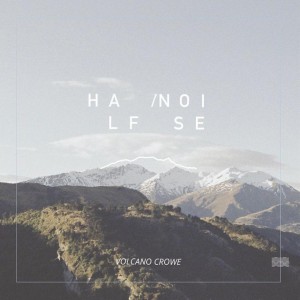 Half Noise - Volcano Crowe (2014)