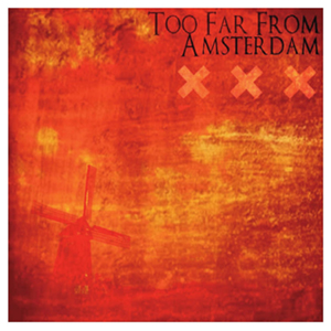 Too Far From Amsterdam - Too Far From Amsterdam (EP) (2011)