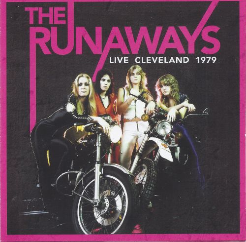 The Runaways - Live In Cleveland 1979 (2013)