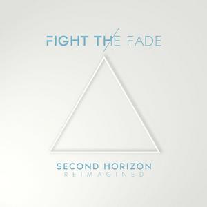 Fight The Fade – Second Horizon Reimagined (2015)