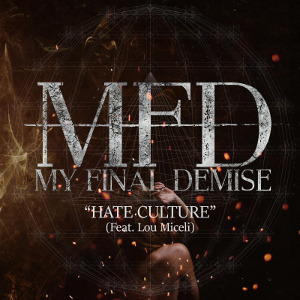 My Final Demise - Hate Culture (feat. Lou Miceli) [Single] (2015)