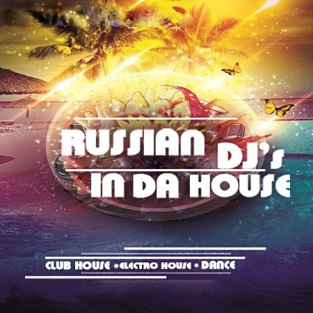 Russian DJs In Da House Vol. 64 (2015)