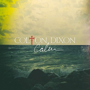 Colton Dixon - Calm [EP] (2015)