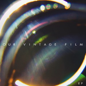 Our Vintage Film - Our Vintage Film [EP] (2015)