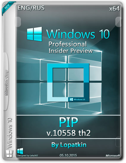 Windows 10 Pro Insider Preview v.10558 th2 x64 PIP By Lopatkin (ENG/RUS/2015)