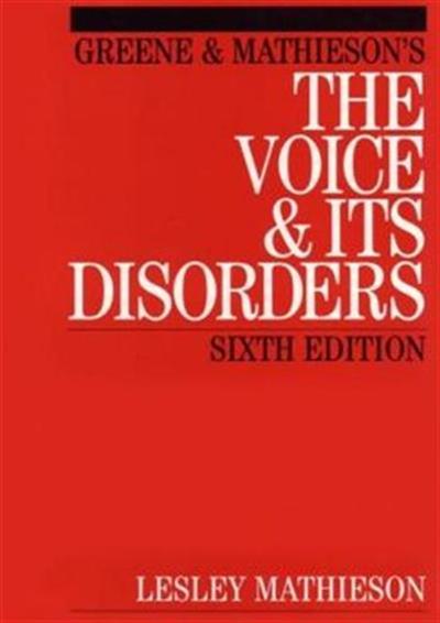 Greene & Mathieson's The Voice & its Disorders