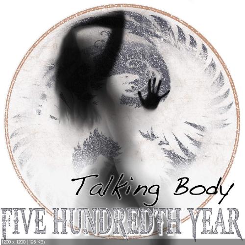 Five Hundredth Year - Talking Body (Single) (2015)