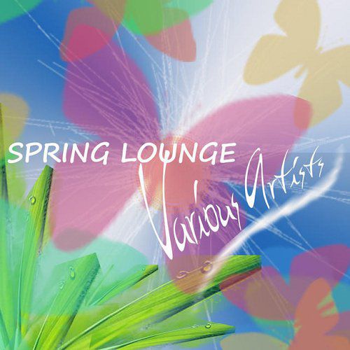 Spring Lounge Chillout and Lounge Music for Lovely Moments (2015)