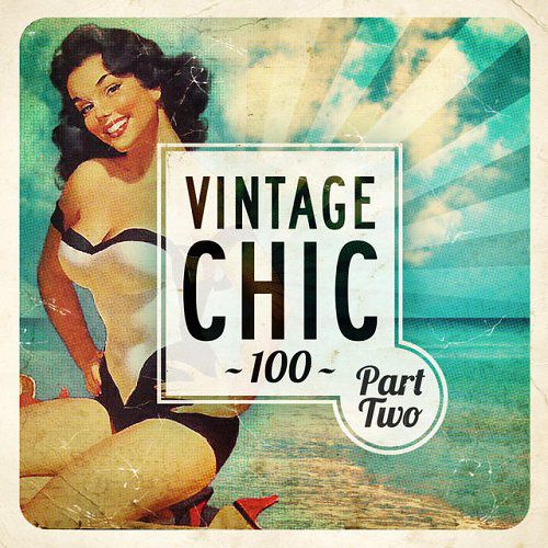 Vintage Chic 100 Part Two (2015)