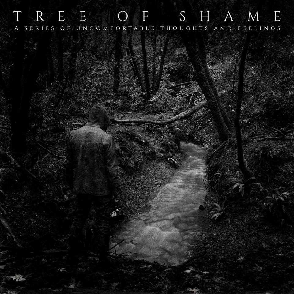 Tree Of Shame - A Series Of Uncomfortable Thoughts And Feelings (2015)